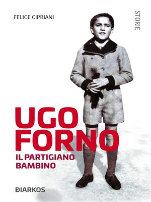 cover image of Ugo Forno. Il Partigiano Bambino